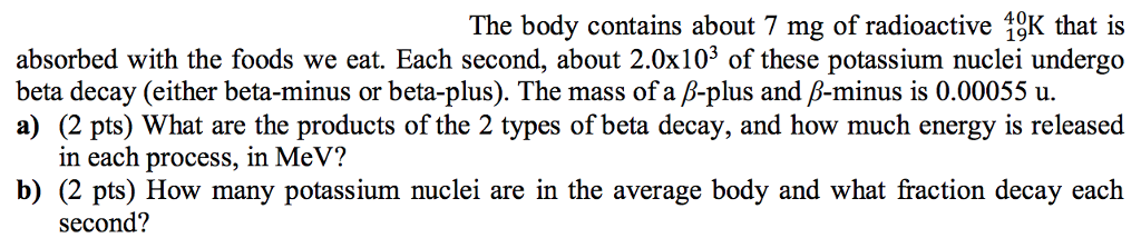 solved-the-body-contains-about-7-mg-of-radioactive-49k-that-chegg