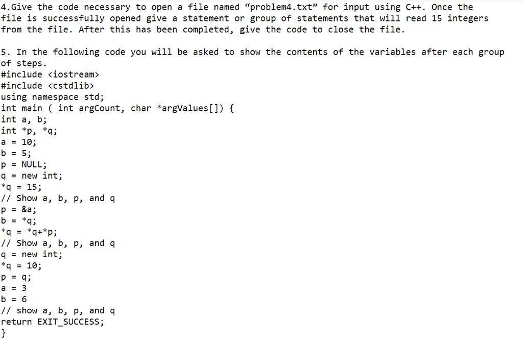 Solved 4.Give the code necessary to open a file named | Chegg.com