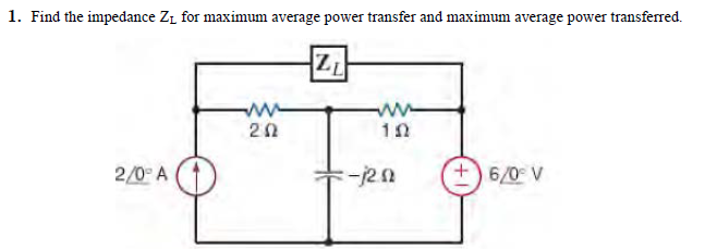 Solved Find the impedance ZL for maximum average power | Chegg.com