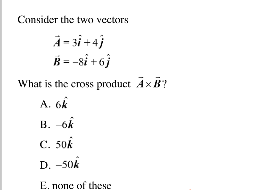 solved-consider-the-two-vectors-a-3i-4j-what-is-the-cross-chegg