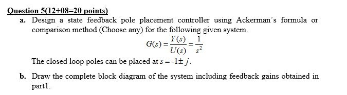 Solved A Design A State Feedback Pole Placement Controller Chegg