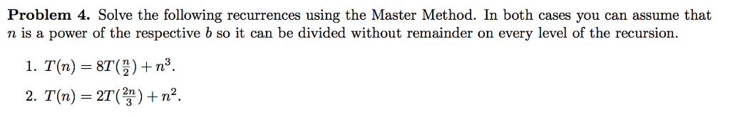 Solved Problem 4. Solve The Following Recurrences Using The | Chegg.com