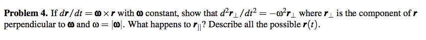 If dr/dt do = omega times r with omega constant, show | Chegg.com