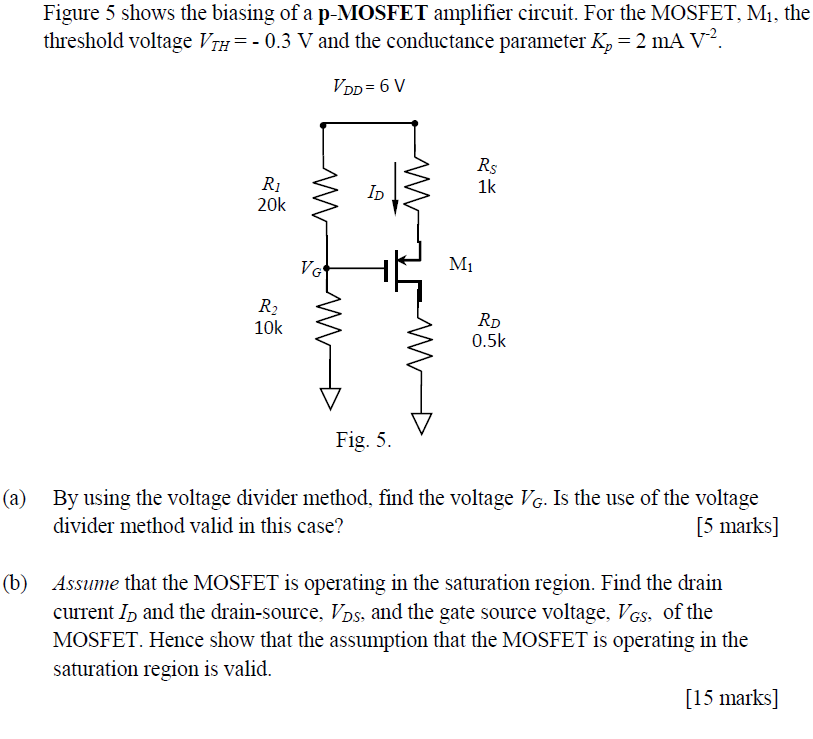 Solved Figure 5 shows the biasing of a pMOSFET amplifier