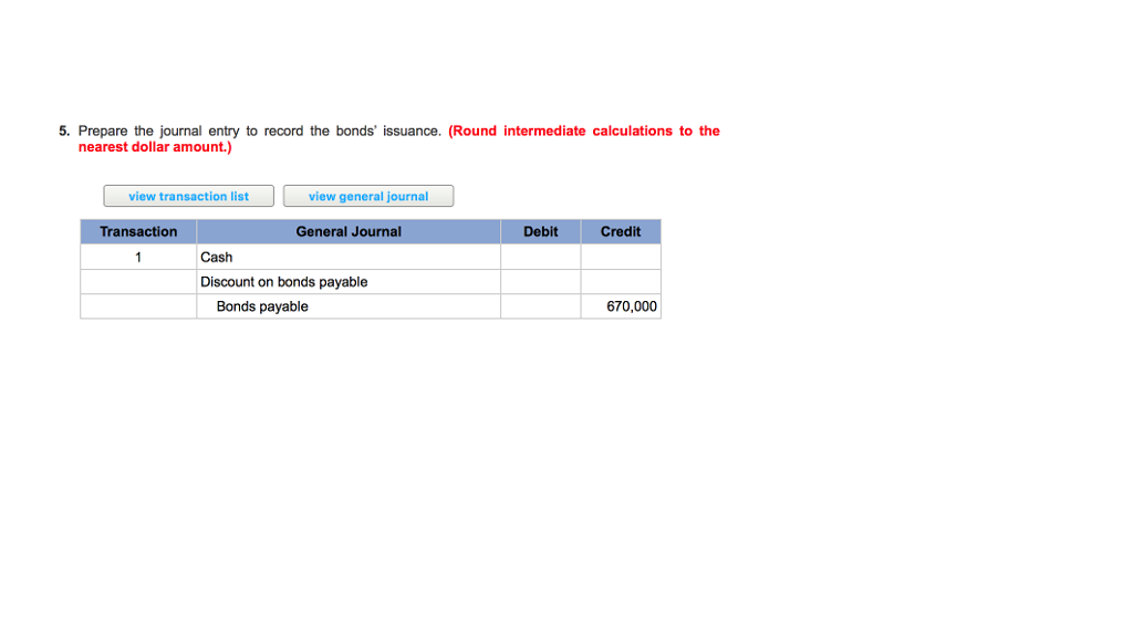 Solved 5 Prepare the journal entry to record the bonds Chegg com