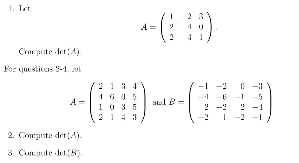 Solved 1. Let 1 -2 3 A24 0 Compute det(A). For questions | Chegg.com