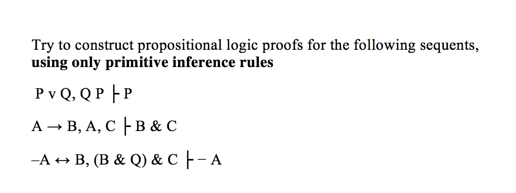 Solved Try to construct propositional logic proofs for the | Chegg.com