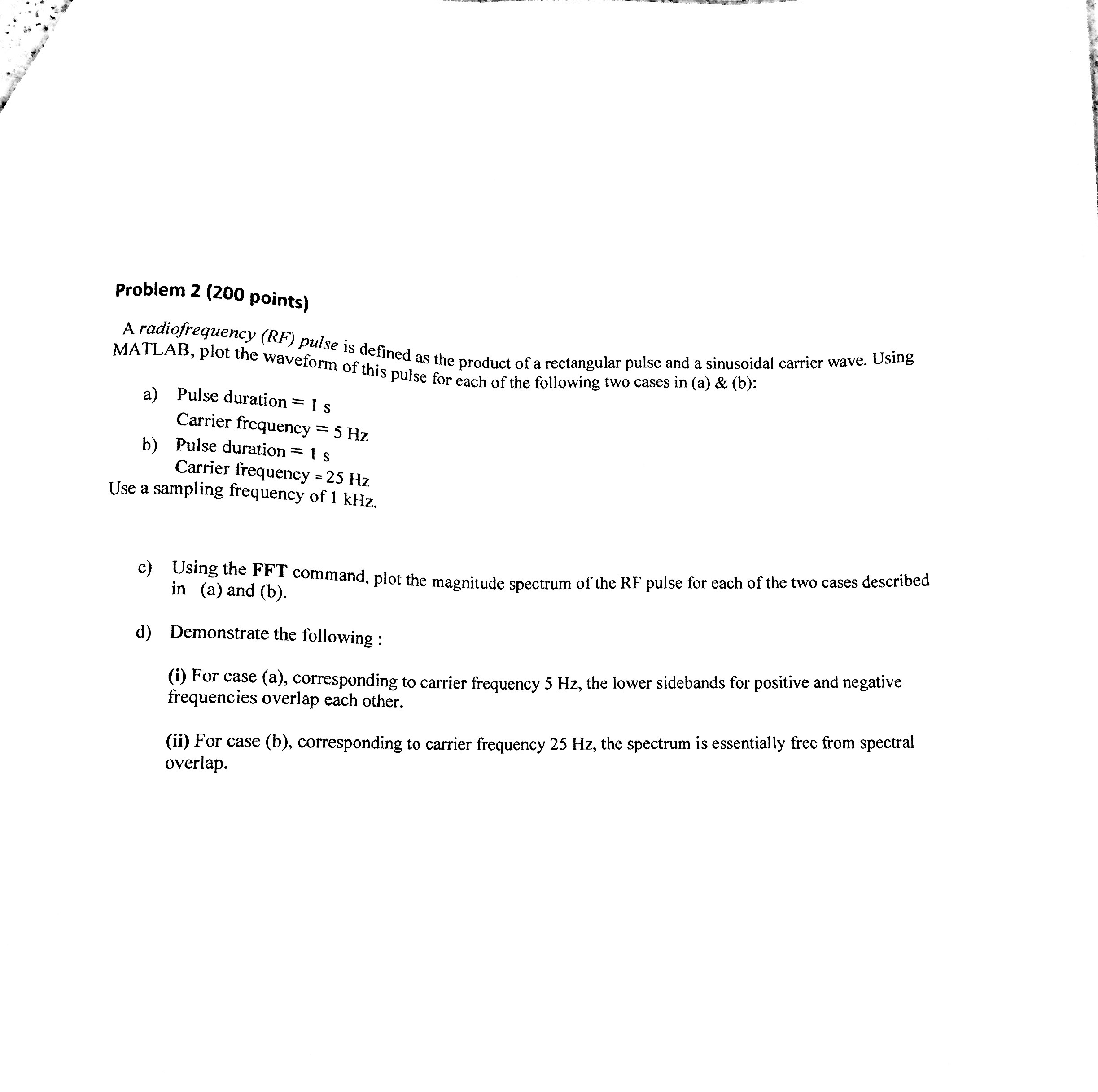 A radiofrequency (RF) pulse is defined as the product