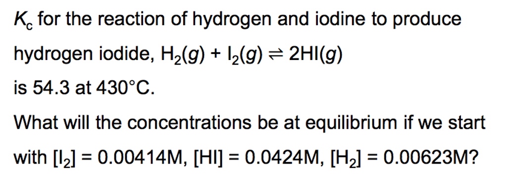 Solved K_c for the reaction of hydrogen and iodine to | Chegg.com