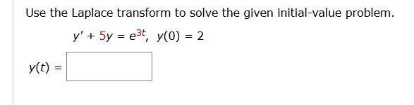 Solved Use The Laplace Transform To Solve The Given