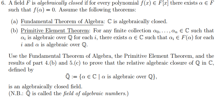 6. A field F is algebraically closed if for every Chegg