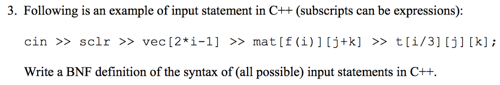 Solved Following is an example of input statement in C++ | Chegg.com