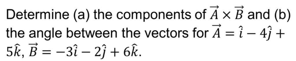 Solved Determine (a) the components of A x B and (b) the | Chegg.com