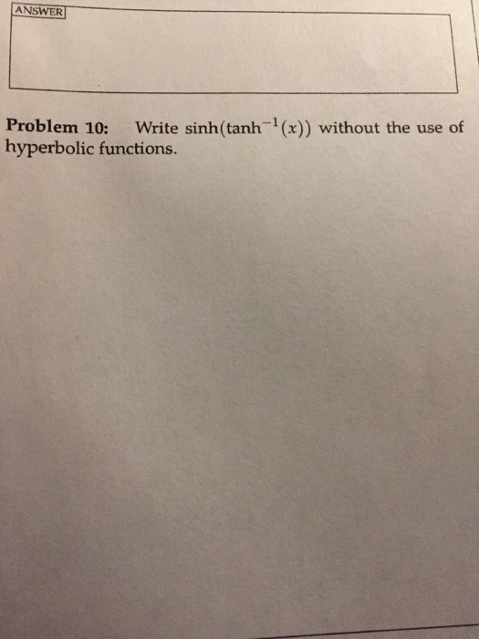 Solved Write sinh(tanh^-1(x)) without the use of hyperbolic | Chegg.com
