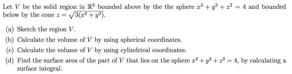 Solved Let V be the solid region in R^3 bounded above by the | Chegg.com