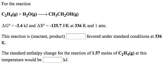 Solved For the reaction C2H4 g H2O g CH3CH2OH g Chegg