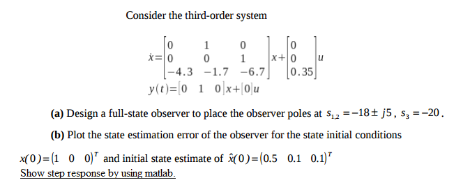 Third Order System Plot Solved Consider the third-order system x=[0 0 -4.3 1 0 -1.7 | Chegg.com