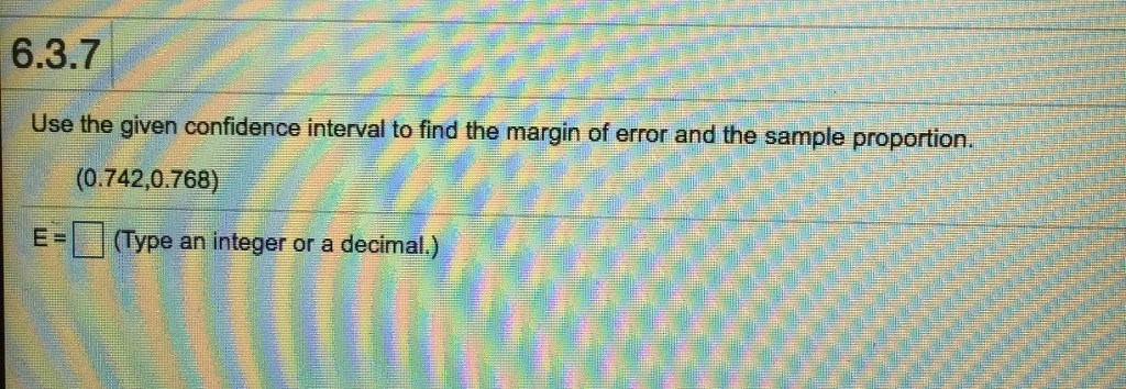 Solved Use the given confidence interval to find the margin | Chegg.com