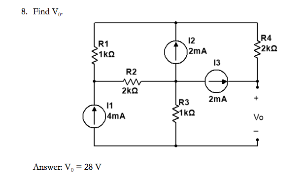 Solved 8. Find V R1 R2 4mA Answer: V 28 V 2mA 2mA R3 R4 Vo | Chegg.com