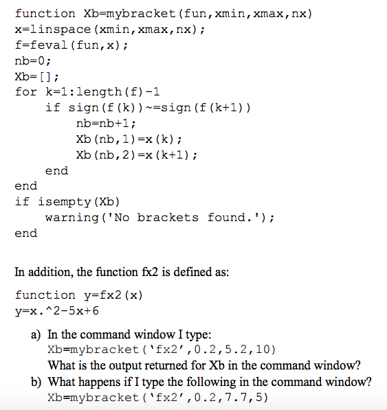 Solved function Xb = mybracket (fun, xmin, xmax, nx) | Chegg.com