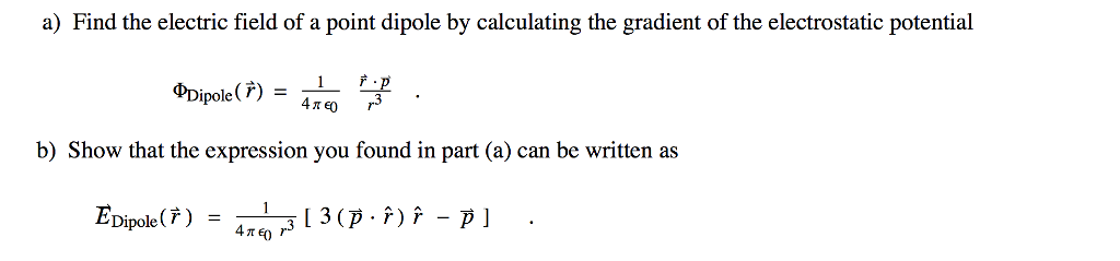 Solved Find the electric field of a point dipole by | Chegg.com