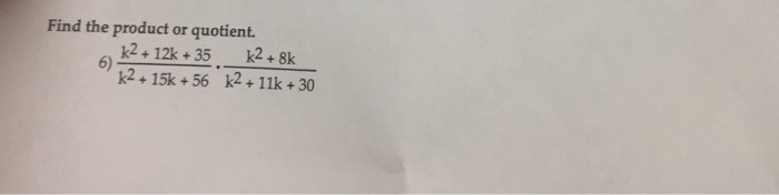 Solved Find the product or quotient. k^2 + 12k + 35/k^2 + | Chegg.com