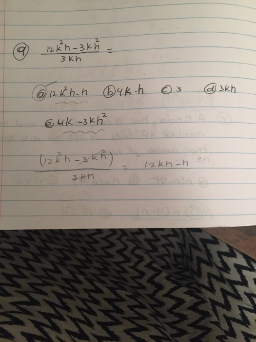 Solved 12k^2h- 3kh^2/3kh = (a) 12k^2h-h (b) 4k-h (c)3 (d) | Chegg.com