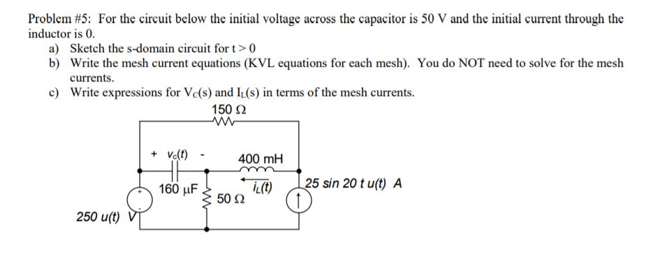 Solved Problem #5: For the circuit below the initial voltage | Chegg.com