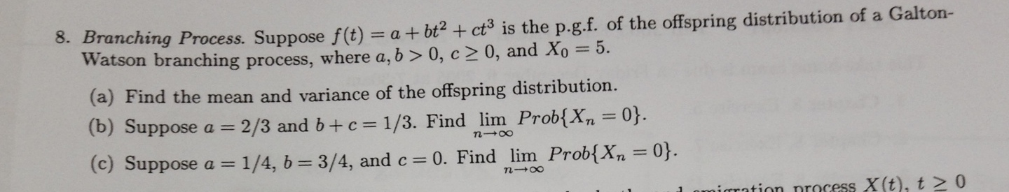 Solved 8. Branching Process suppose f(t) a bt2 ct3 is p.g.f. | Chegg.com