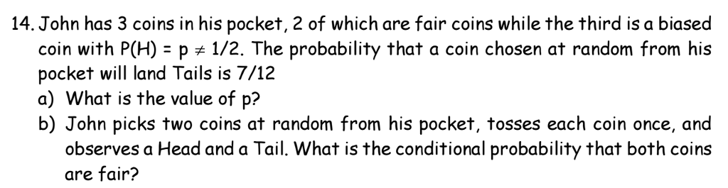 Solved John has 3 coins in his pocket, 2 of which are fair | Chegg.com