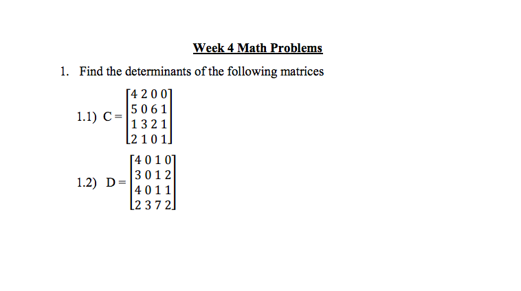 Solved Week 4 Math Problems 1. Find The Determinants Of The | Chegg.com