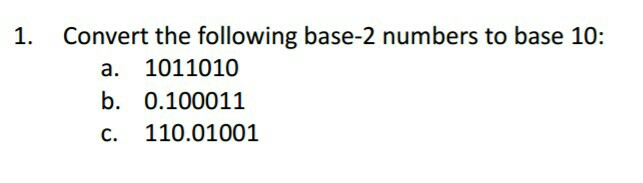 Solved 1. Convert the following base-2 numbers to base 10: | Chegg.com