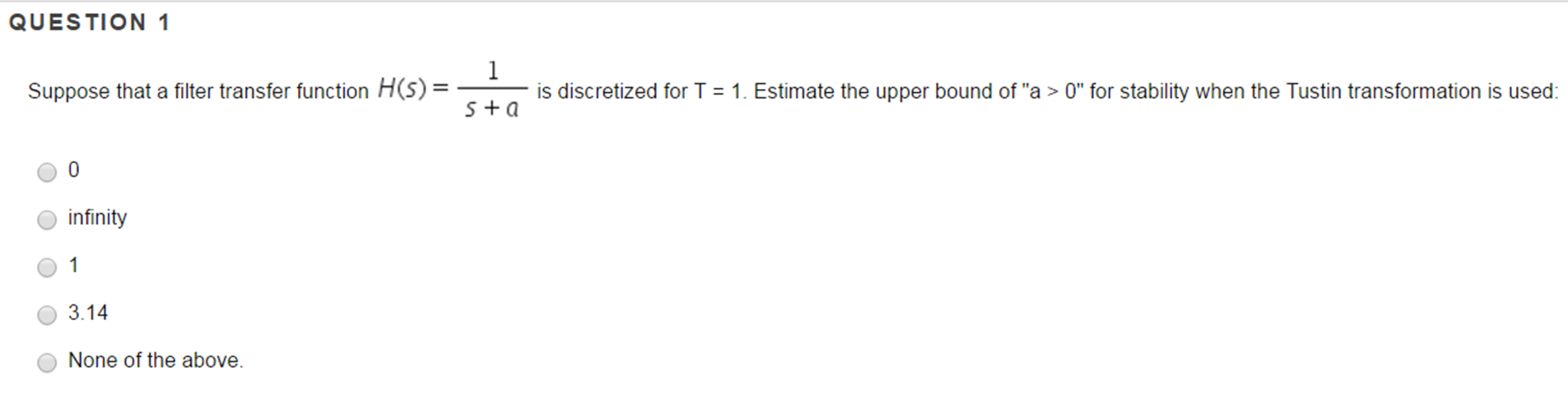 Solved Suppose that a filter transfer function H(s) = 1/s + | Chegg.com