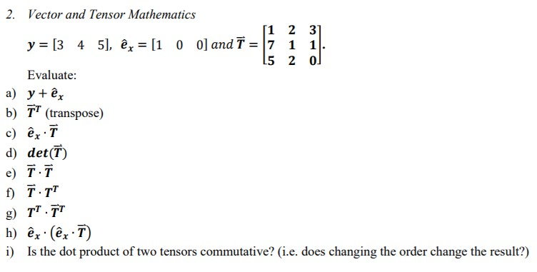 Solved 2. Vector And Tensor Mathematics 1 23 1 5 2 0 Y=[3 4 | Chegg.com