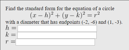Solved Find the standard form for the equation of a circle | Chegg.com