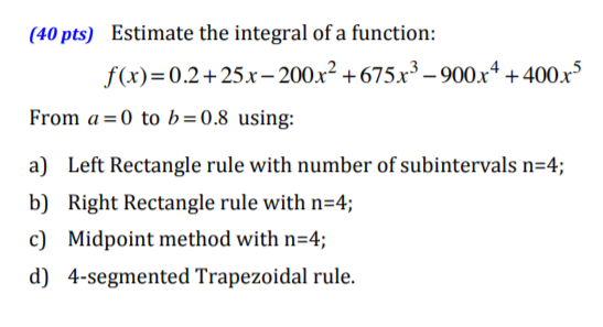 Solved f(x) = 0.2 + 25x-200x2 +675x3-900x4 +400x5 From a-0 | Chegg.com