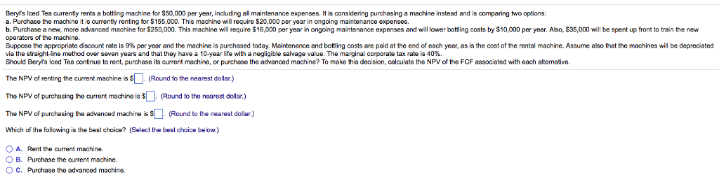 Solved Beryl's Iced Tea Currently Rents A Bottling Machine 