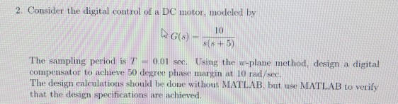 Solved 2. Consider the digital control of a DC motor, | Chegg.com