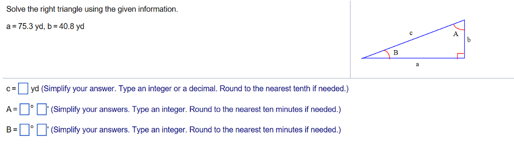 Solved Solve the right triangle using the given information. | Chegg.com