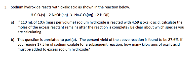 Solved 3 Sodium Hydroxide Reacts With Oxalic Acid As Shown 4658