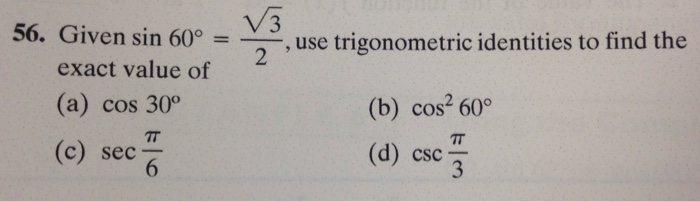 find the exact value of the trigonometric expression sec 30 cos 60