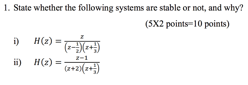 Solved State whether the following systems are stable or | Chegg.com
