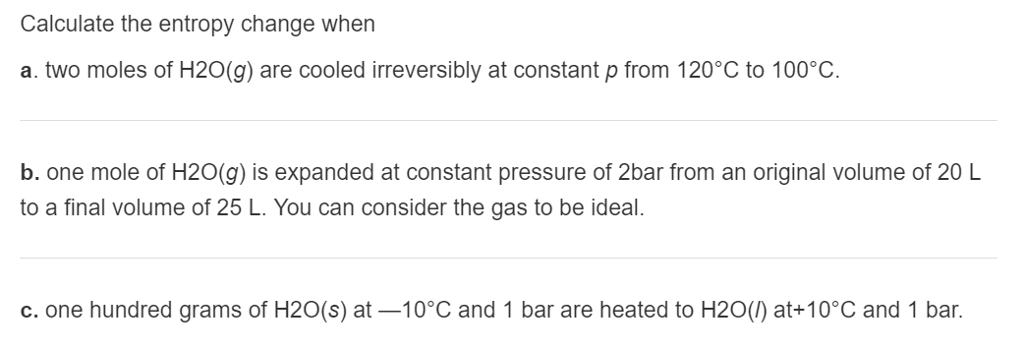 Solved Calculate the entropy change when two moles of | Chegg.com