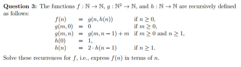 Solved Question 3: The functions f : N → N, g : N2 → N, and | Chegg.com