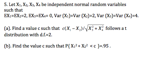Solved 5. Let X1, X2, Xs, X4 be independent normal random | Chegg.com