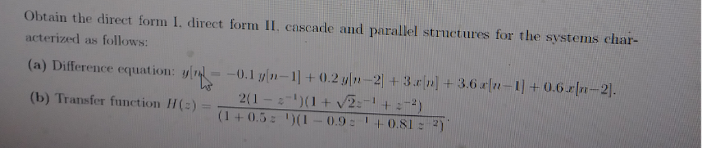 Solved Obtain the direct form I, direct form II, cascade and | Chegg.com