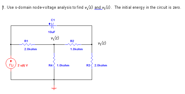 Solved Use S Domain Node Voltage Analysis To Find V 1 T And Chegg Solved Use S Domain Node Voltage Analysis To Find V 1 T And Chegg