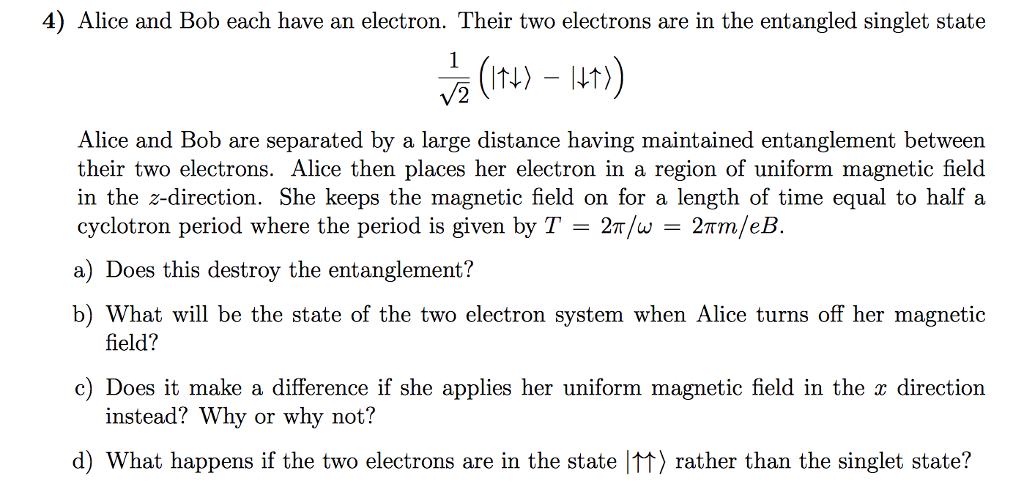 4) Alice and Bob each have an electron. Their two | Chegg.com