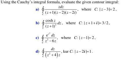 Solved Using the Cauchy's integral formula, evaluate the | Chegg.com