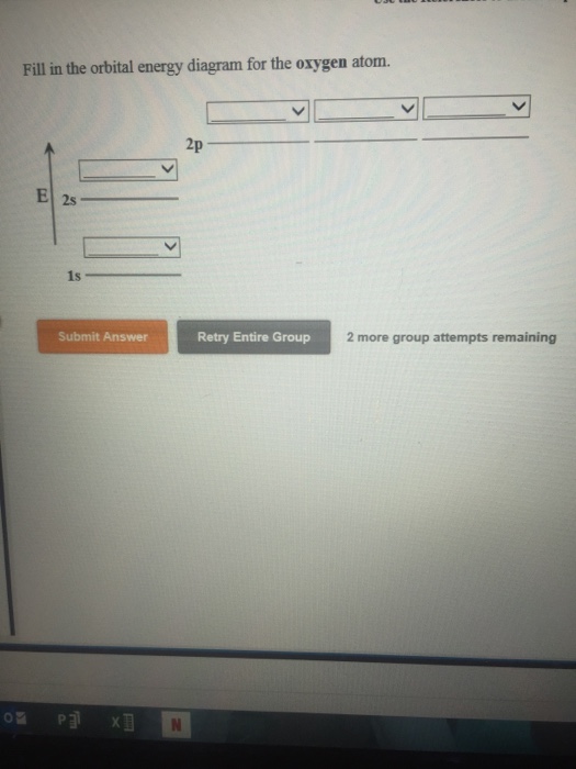 Solved Fill in the orbital energy diagram for the oxygen | Chegg.com